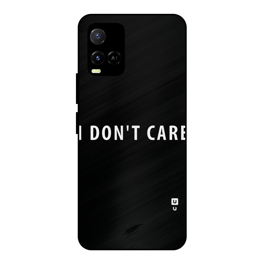 I Dont Care Typography Metal Back Case for Vivo Y21T