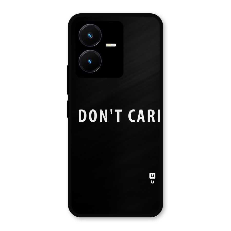 I Dont Care Typography Metal Back Case for Vivo Y22