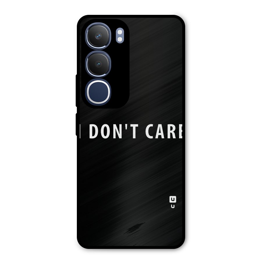 I Dont Care Typography Metal Back Case for Vivo Y29