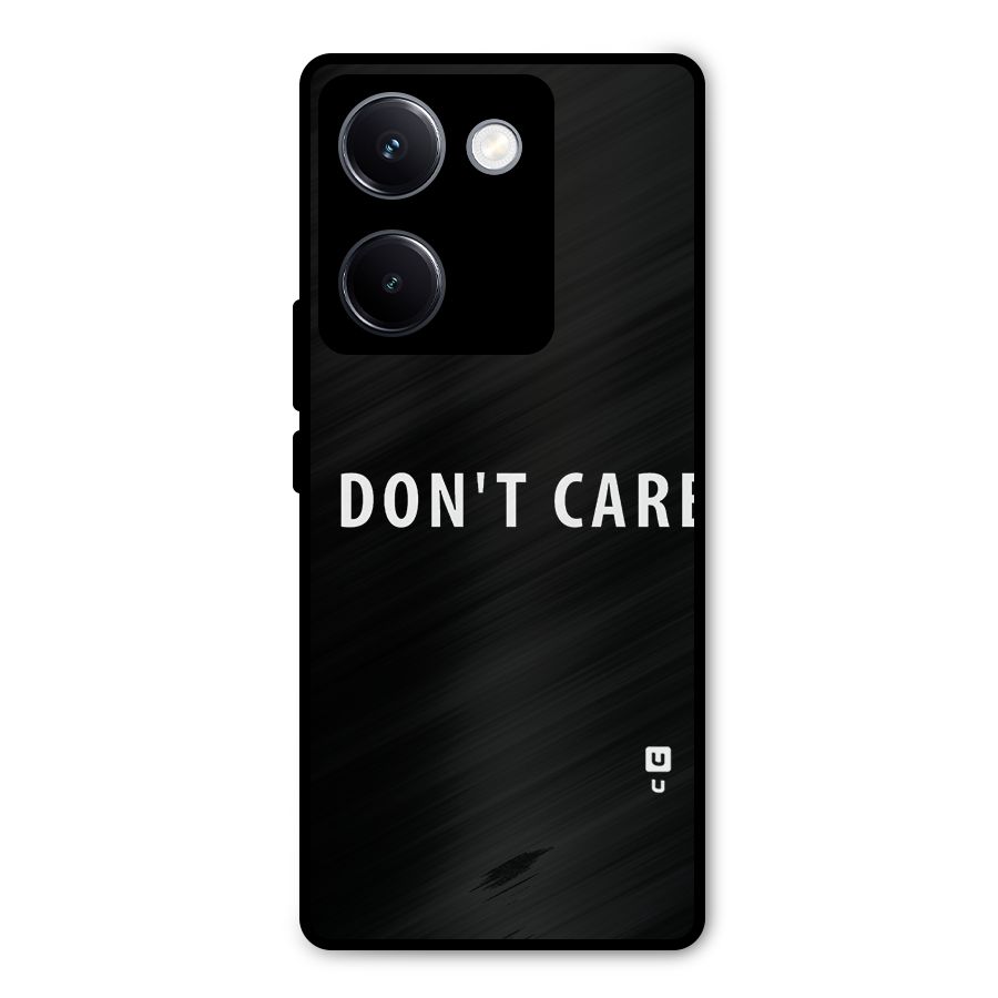 I Dont Care Typography Metal Back Case for Vivo Y300 Plus