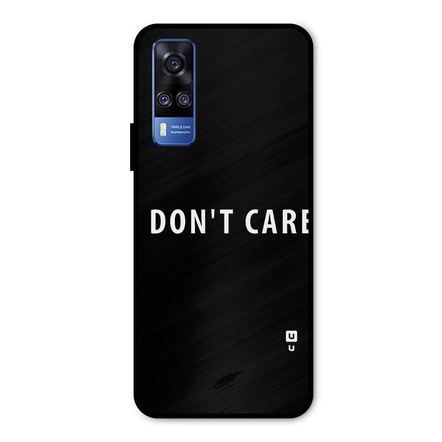 I Dont Care Typography Metal Back Case for Vivo Y31