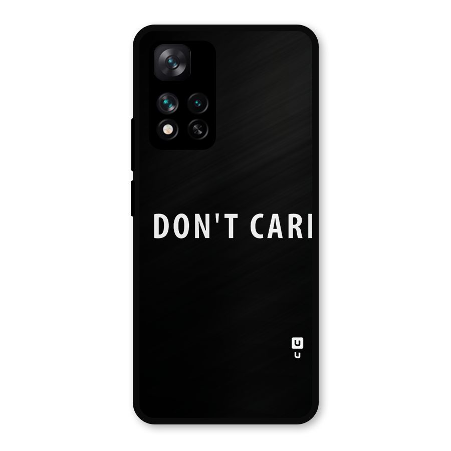 I Dont Care Typography Metal Back Case for Xiaomi 11i Hypercharge 5G