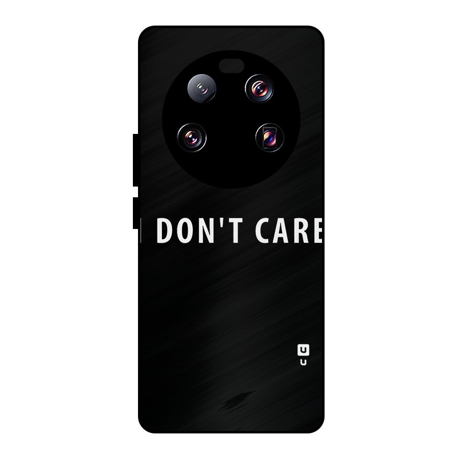 I Dont Care Typography Metal Back Case for Xiaomi 13 Ultra