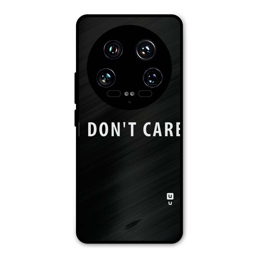 I Dont Care Typography Metal Back Case for Xiaomi 14 Ultra