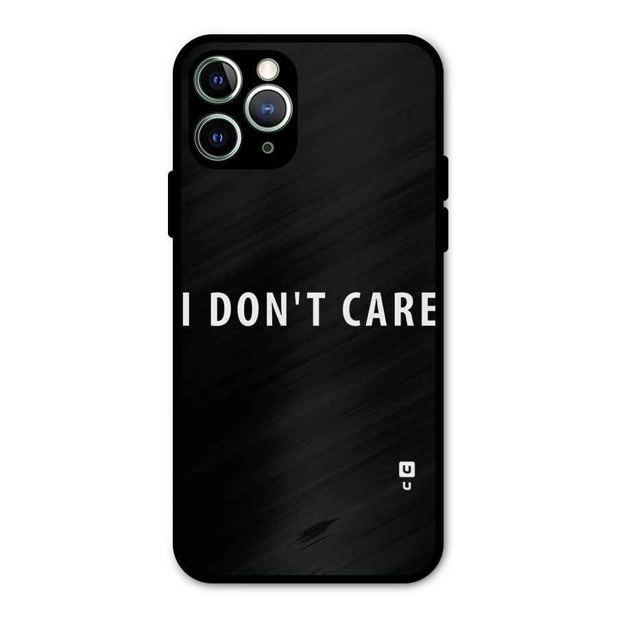 I Dont Care Typography Metal Back Case for iPhone 11 Pro Max