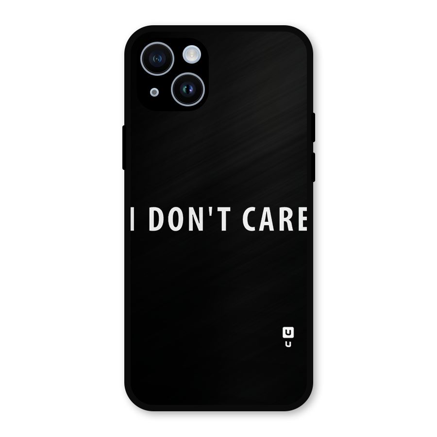 I Dont Care Typography Metal Back Case for iPhone 14