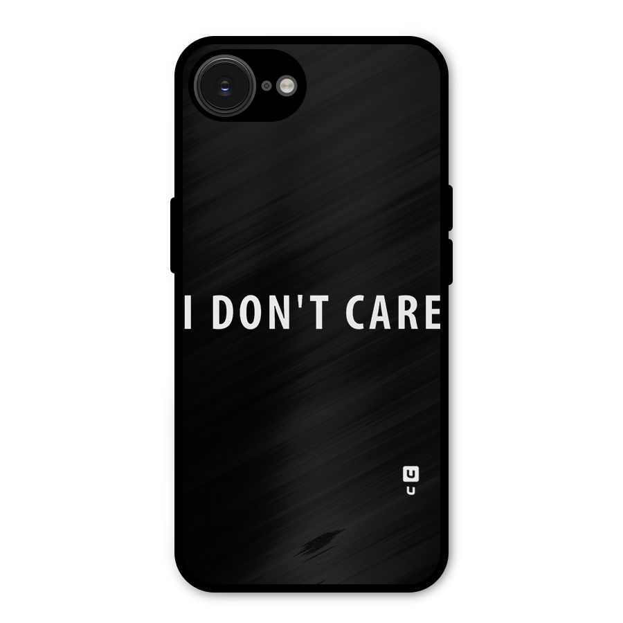 I Dont Care Typography Metal Back Case for iPhone 16e
