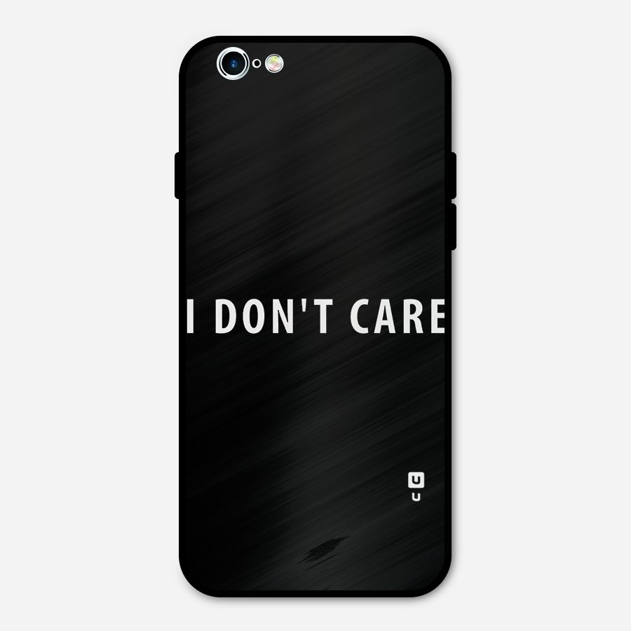 I Dont Care Typography Metal Back Case for iPhone 6 6s