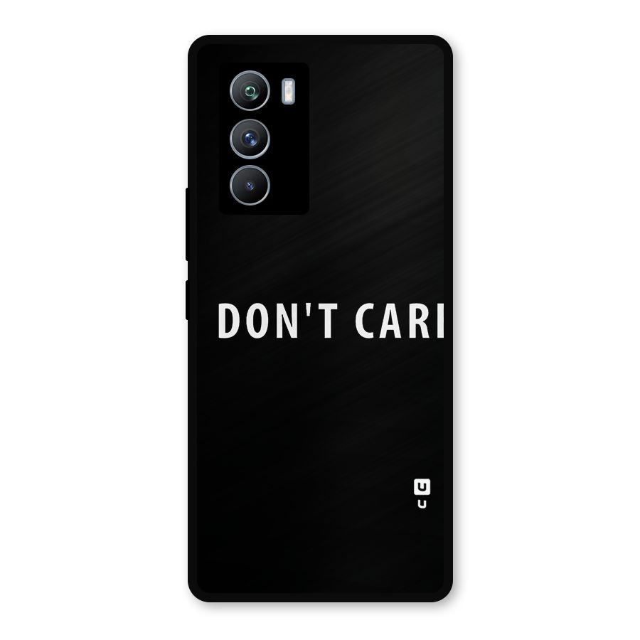 I Dont Care Typography Metal Back Case for iQOO 9 SE
