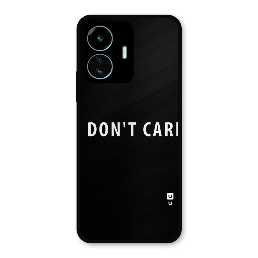 I Dont Care Typography Metal Back Case for vivo iQOO Z6 Lite 5G