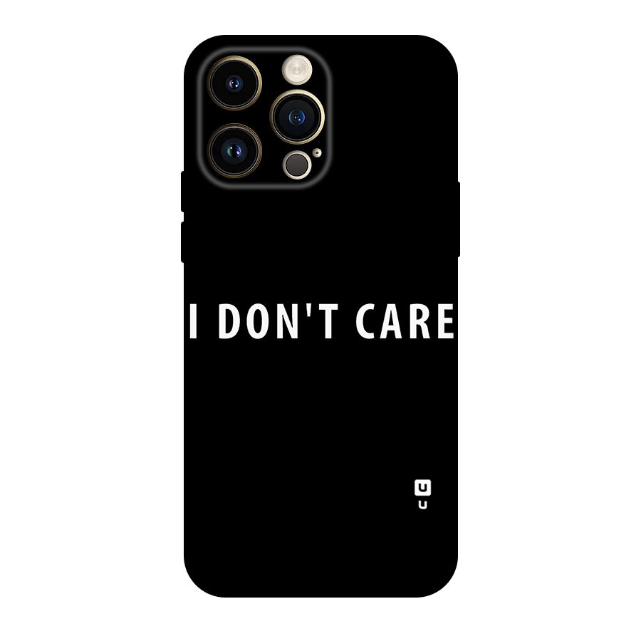 I Dont Care Typography Original Polycarbonate Back Case for iPhone 14 Pro Max