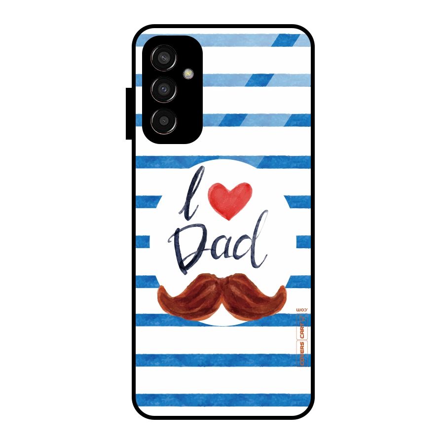 I Love Dad Glass Back Case for Galaxy F13