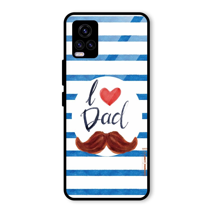 I Love Dad Glass Back Case for Vivo V20 2021