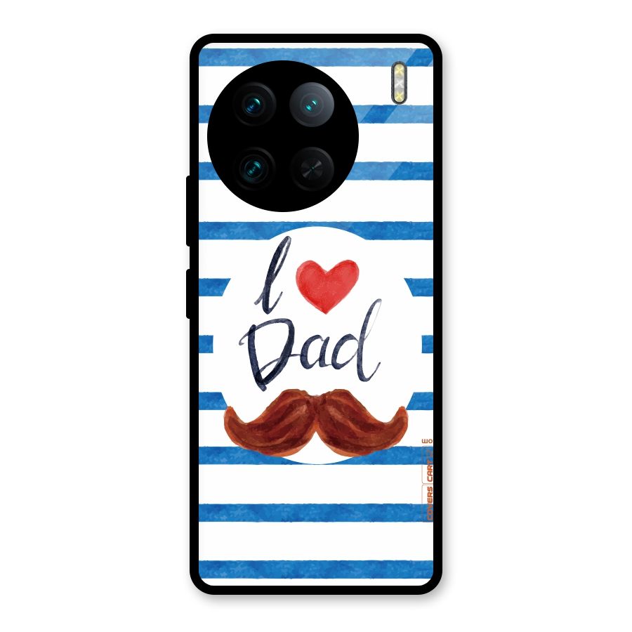 I Love Dad Glass Back Case for Vivo X90 Pro