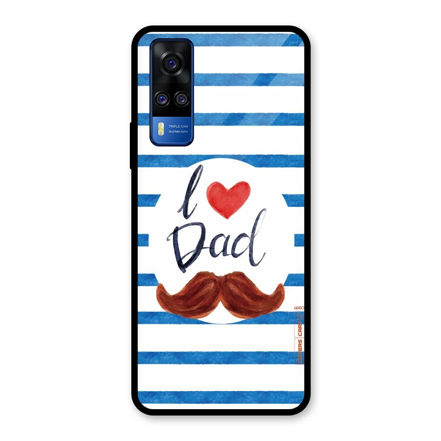 I Love Dad Glass Back Case for Vivo Y31