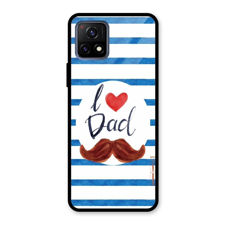 I Love Dad Glass Back Case for Vivo Y72 5G
