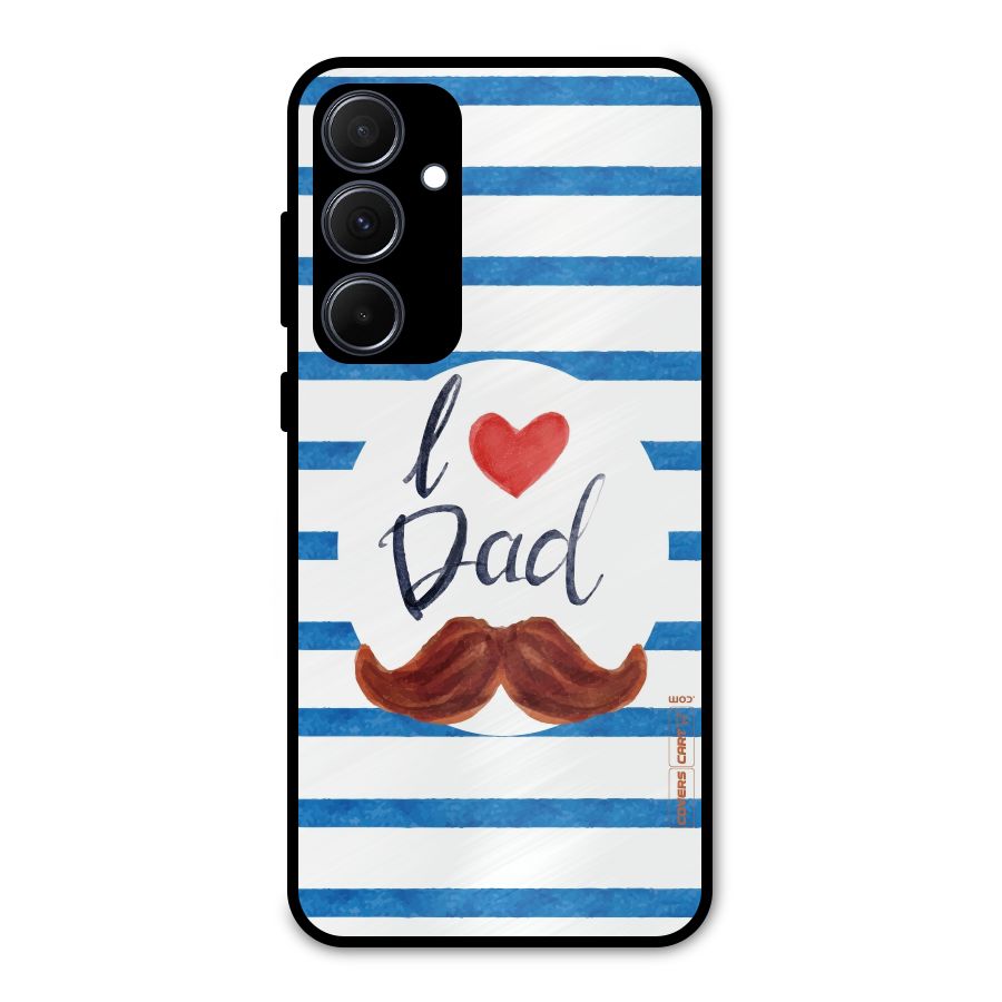 I Love Dad Metal Back Case for Galaxy A35