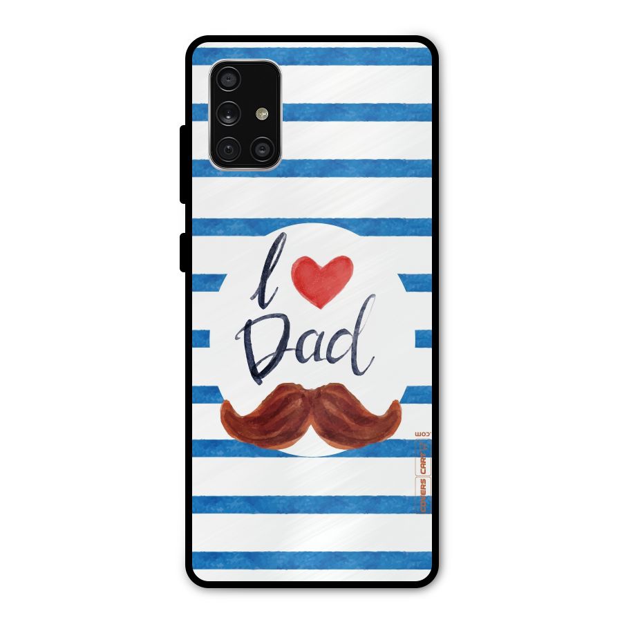 I Love Dad Metal Back Case for Galaxy A71