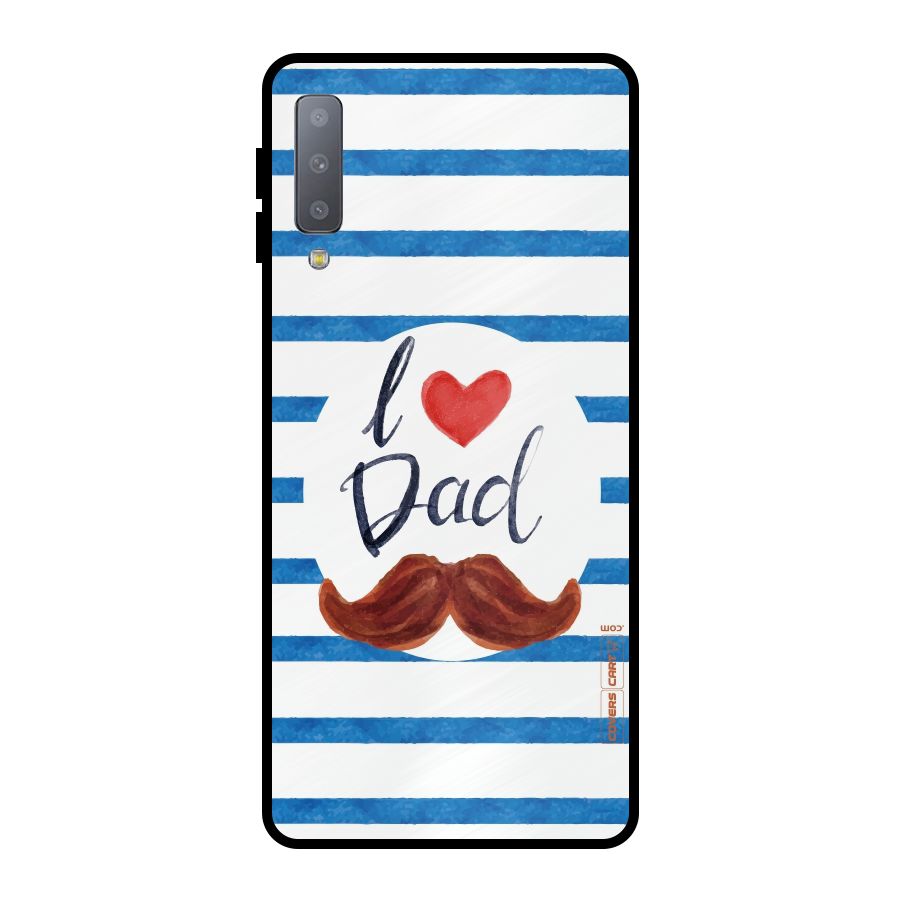 I Love Dad Metal Back Case for Galaxy A7 (2018)