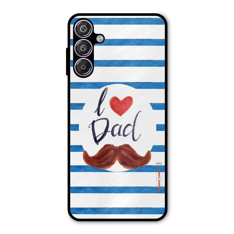 I Love Dad Metal Back Case for Galaxy M15