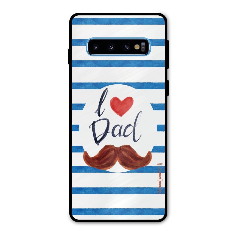 I Love Dad Metal Back Case for Galaxy S10
