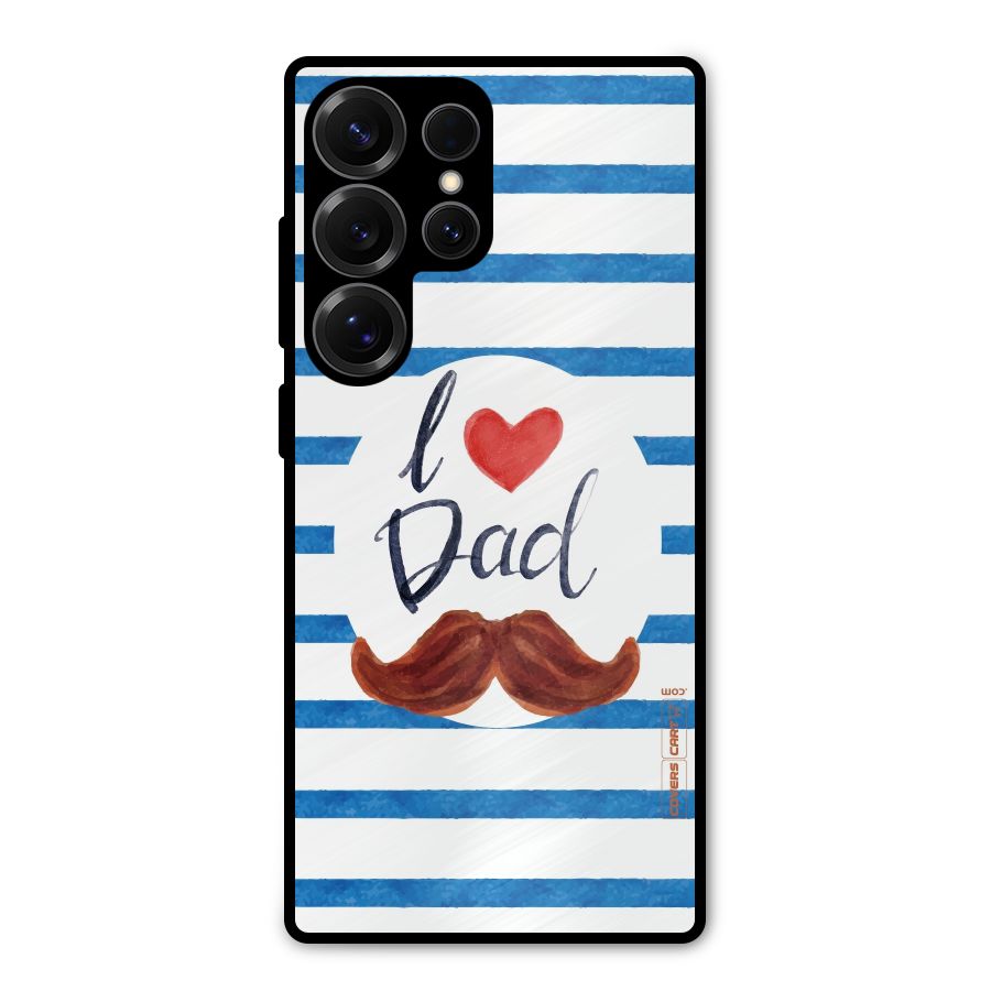 I Love Dad Metal Back Case for Galaxy S25 Ultra