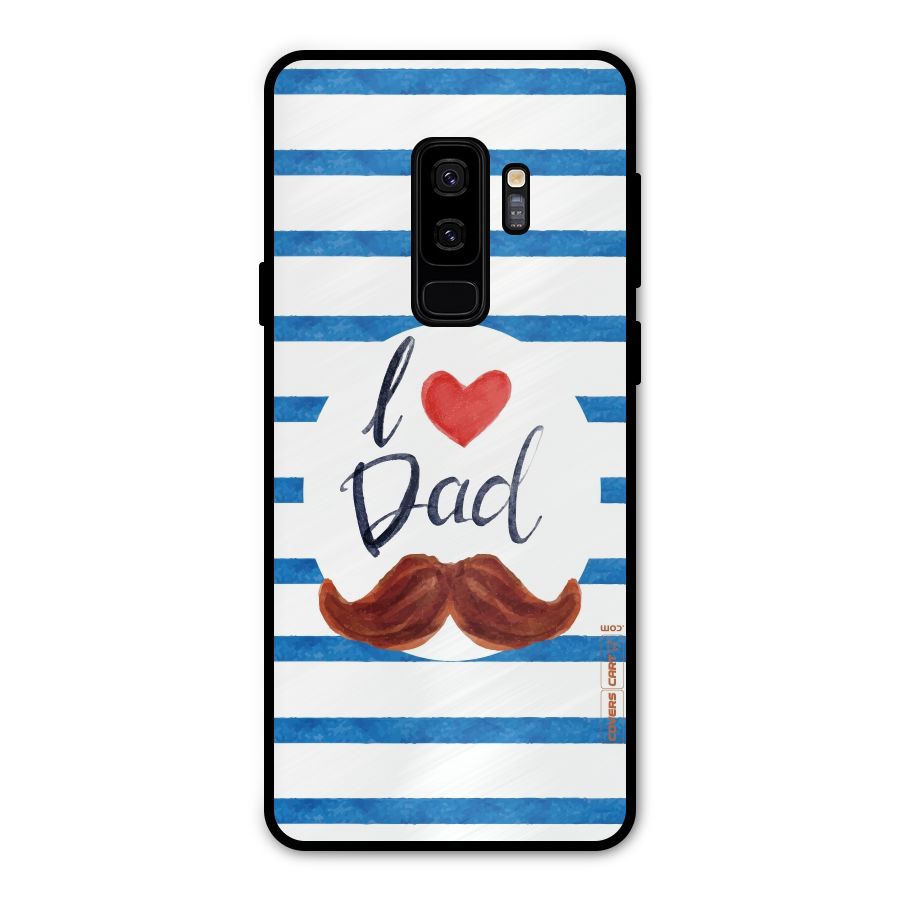 I Love Dad Metal Back Case for Galaxy S9 Plus