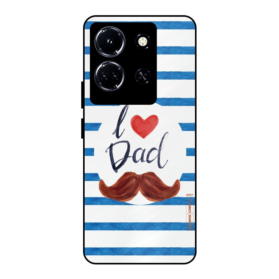 I Love Dad Metal Back Case for Infinix Note 30 5G