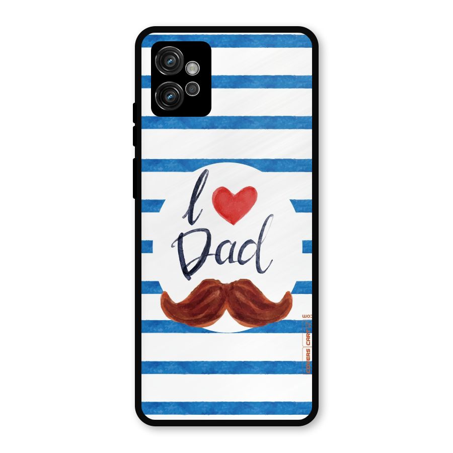 I Love Dad Metal Back Case for Moto G32