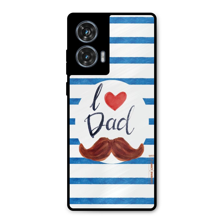 I Love Dad Metal Back Case for Motorola Edge 50 Fusion