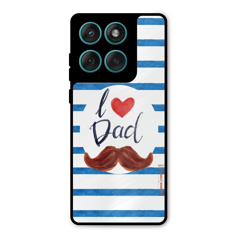 I Love Dad Metal Back Case for Motorola Edge 60 Fusion