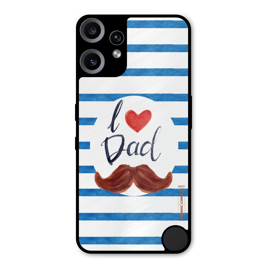 I Love Dad Metal Back Case for Nothing CMF Phone 2 Pro