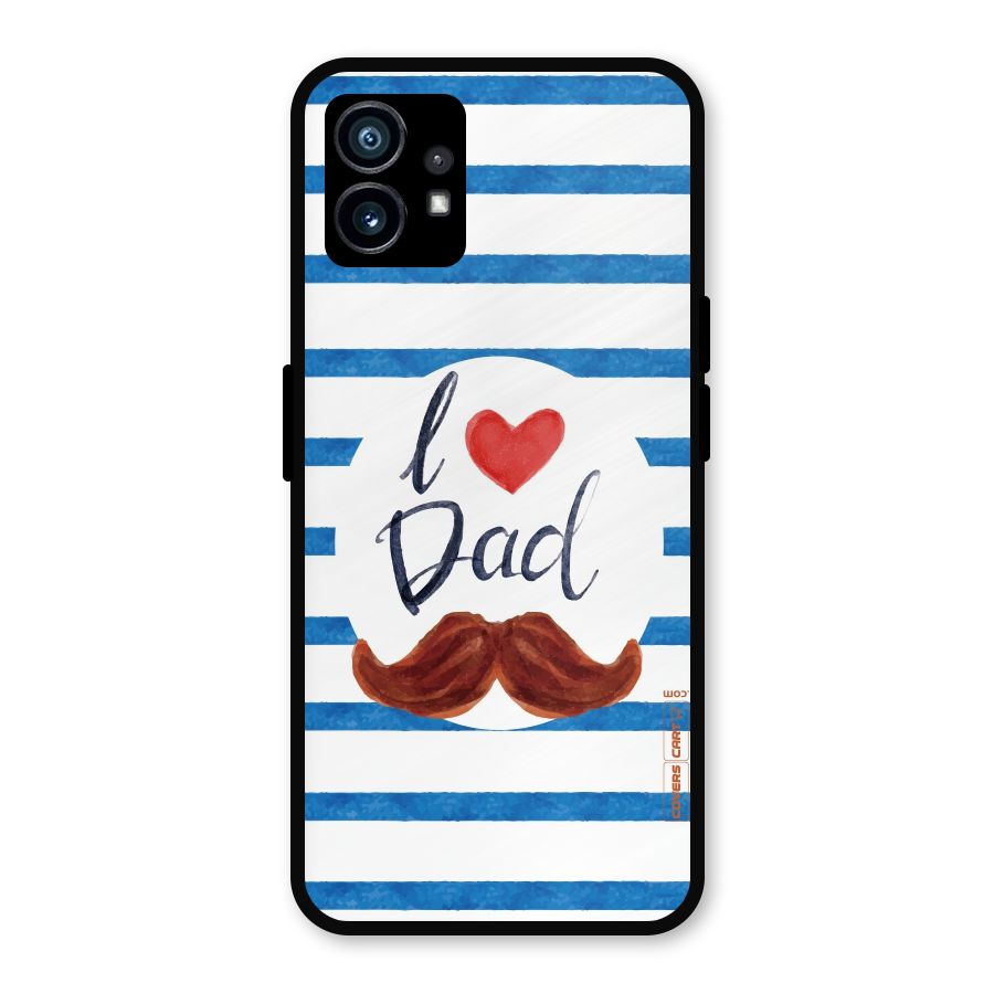 I Love Dad Metal Back Case for Nothing Phone 1