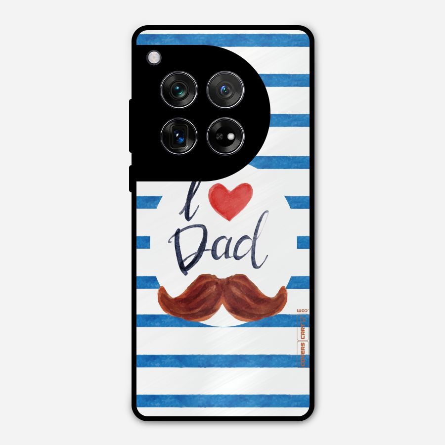 I Love Dad Metal Back Case for OnePlus 12