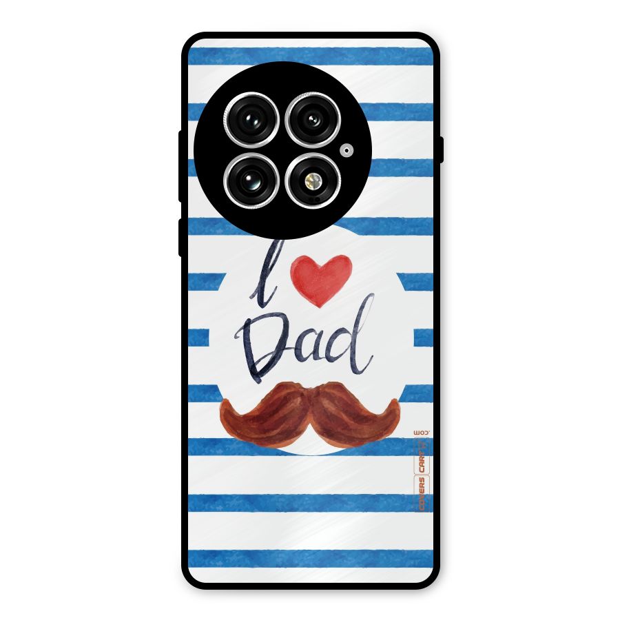 I Love Dad Metal Back Case for OnePlus 13