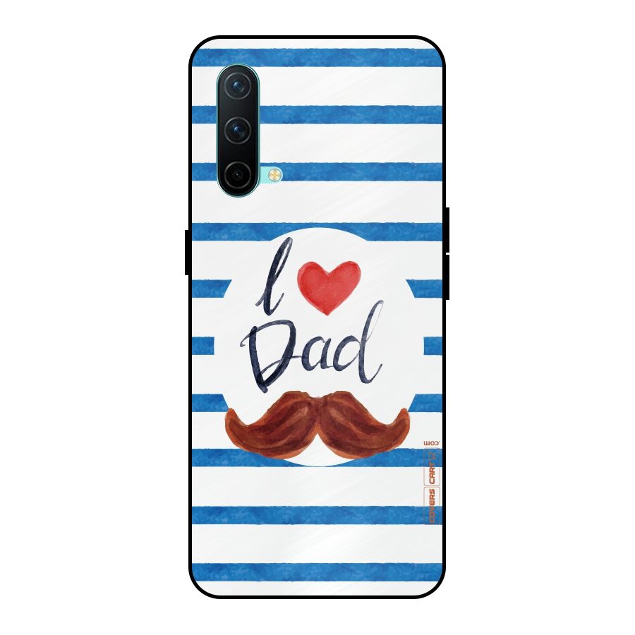 I Love Dad Metal Back Case for OnePlus Nord CE 5G