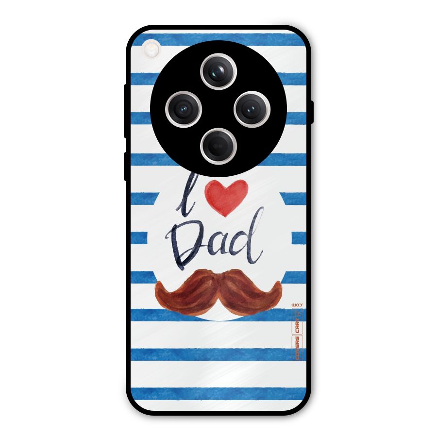I Love Dad Metal Back Case for Oppo Find X8