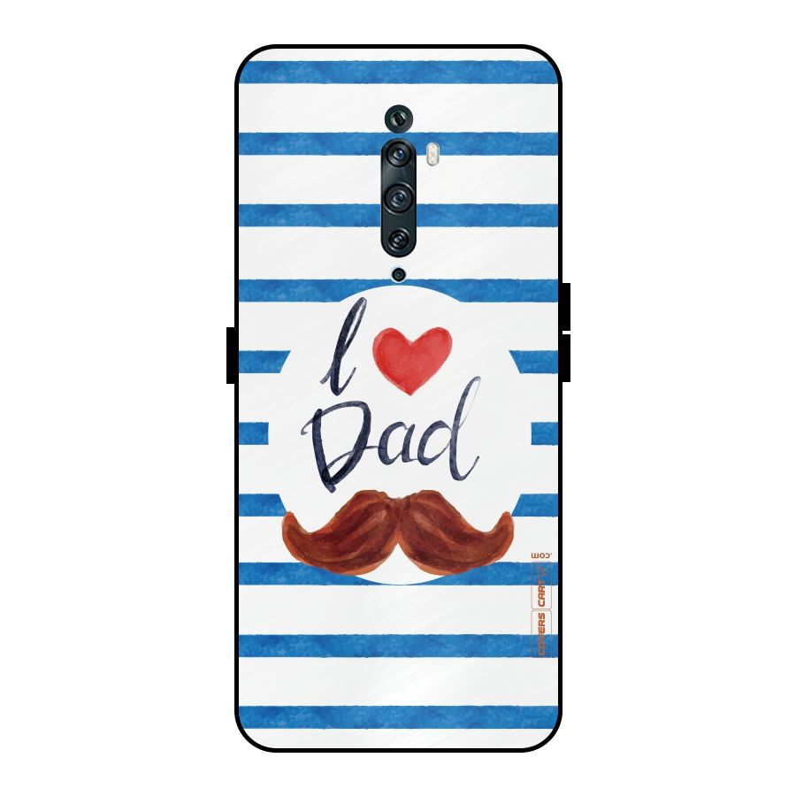 I Love Dad Metal Back Case for Oppo Reno2 Z
