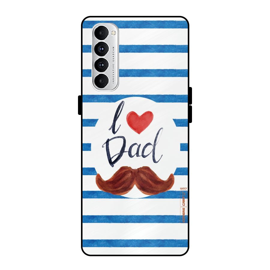 I Love Dad Metal Back Case for Oppo Reno4 Pro