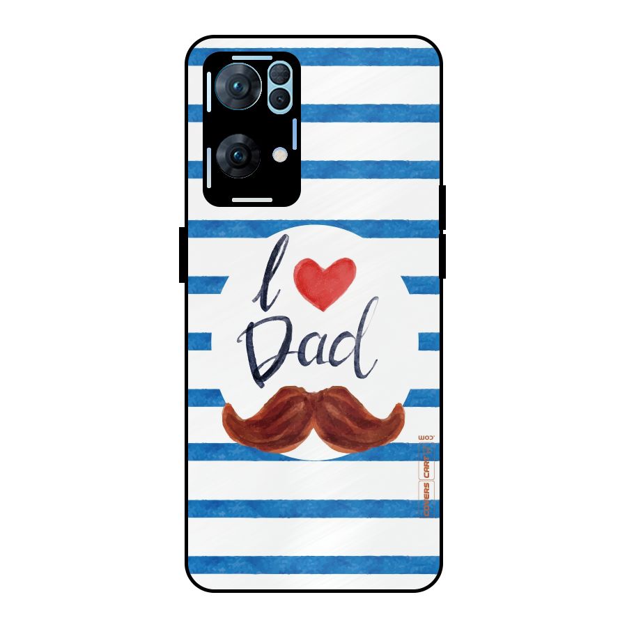 I Love Dad Metal Back Case for Oppo Reno7 Pro 5G