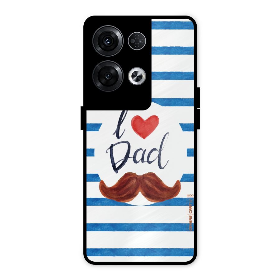 I Love Dad Metal Back Case for Oppo Reno8 Pro 5G