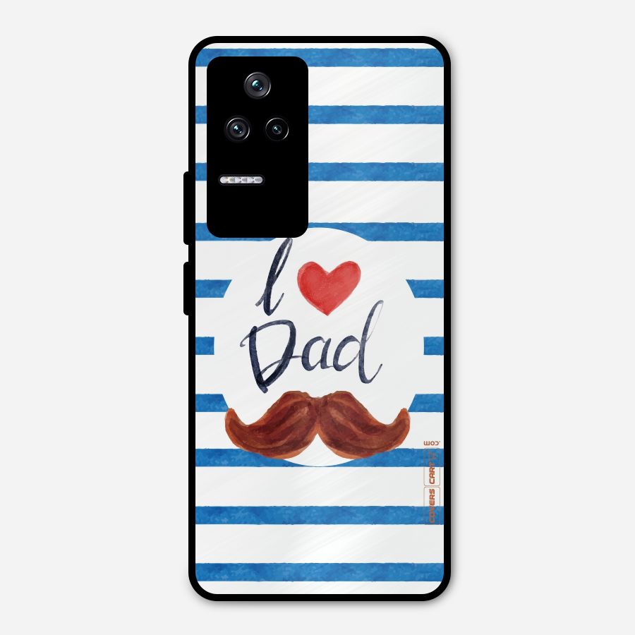 I Love Dad Metal Back Case for Poco F4 5G