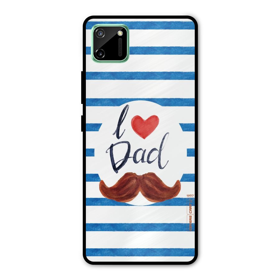 I Love Dad Metal Back Case for Realme C11