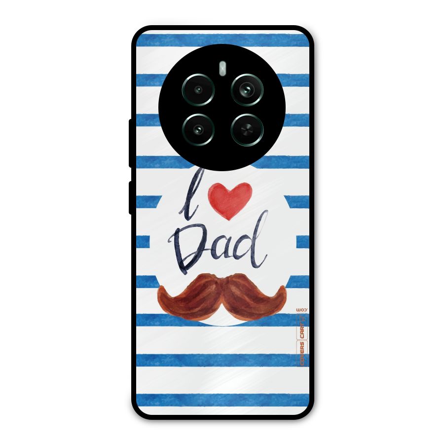 I Love Dad Metal Back Case for Realme Narzo 70 Pro