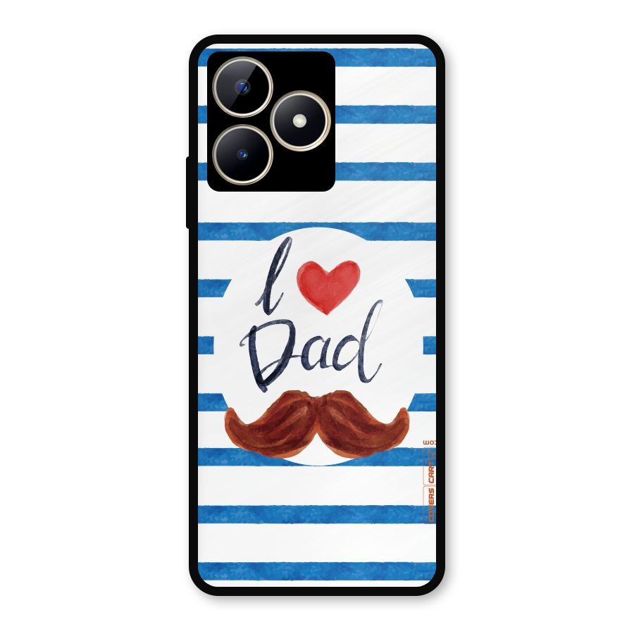 I Love Dad Metal Back Case for Realme Narzo N53