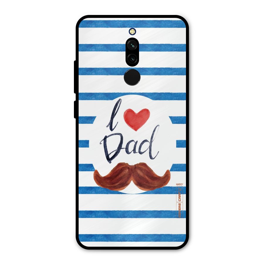 I Love Dad Metal Back Case for Redmi 8