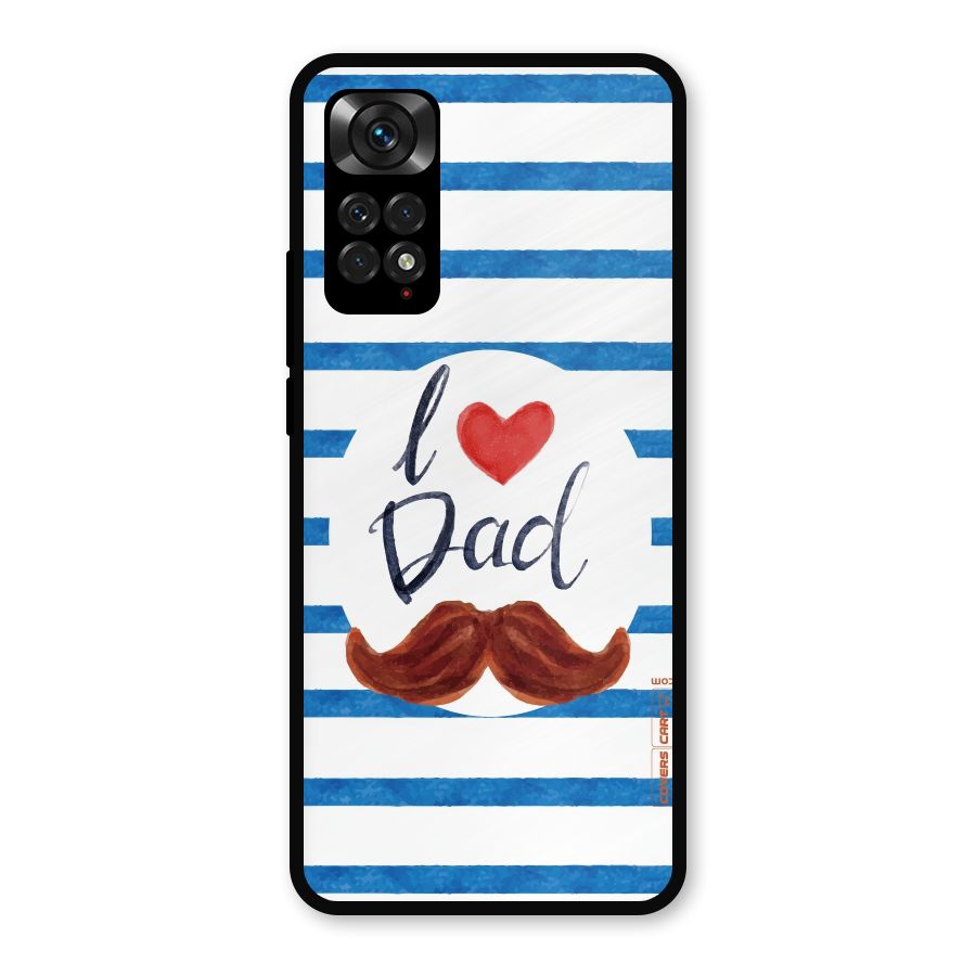 I Love Dad Metal Back Case for Redmi Note 11s