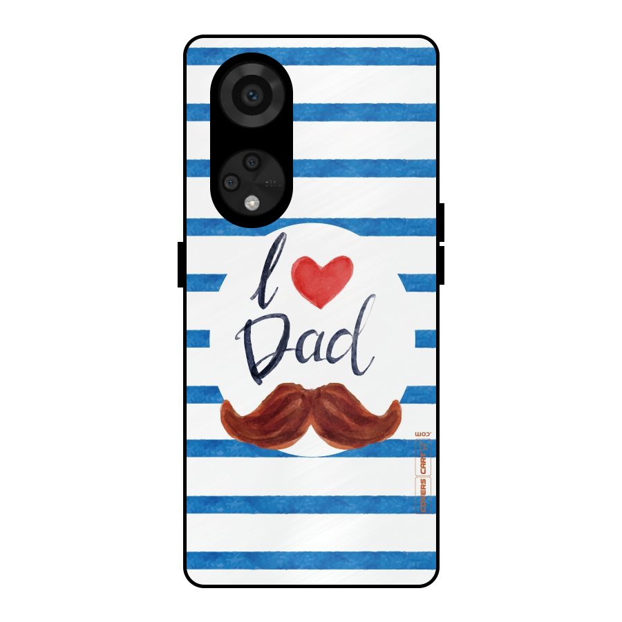 I Love Dad Metal Back Case for Reno8 T 5G