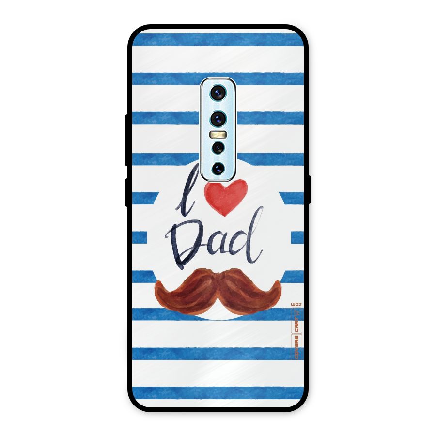 I Love Dad Metal Back Case for Vivo V17 Pro