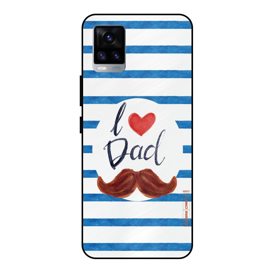 I Love Dad Metal Back Case for Vivo V20